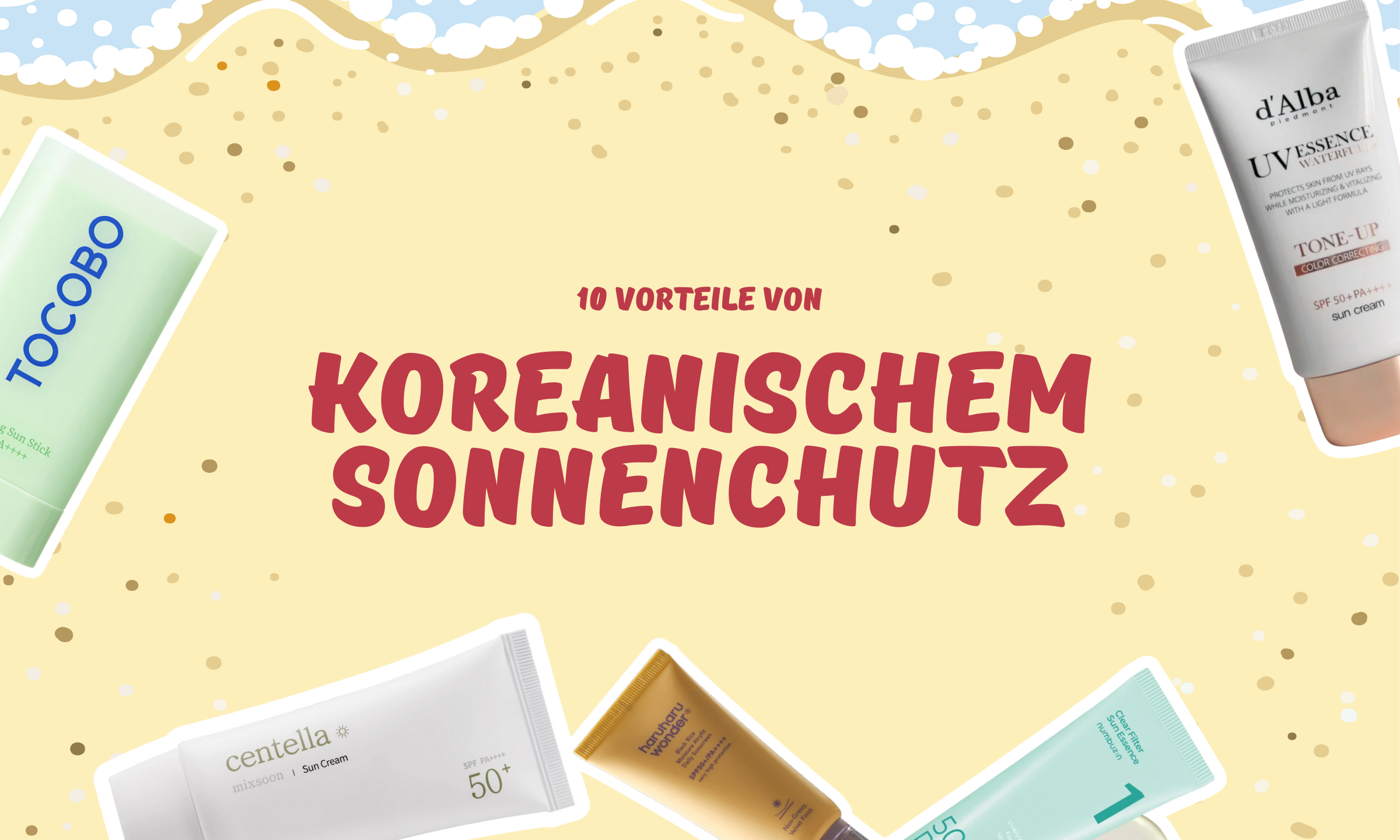 10 Gründe, warum koreanischer Sonnenschutz besser ist