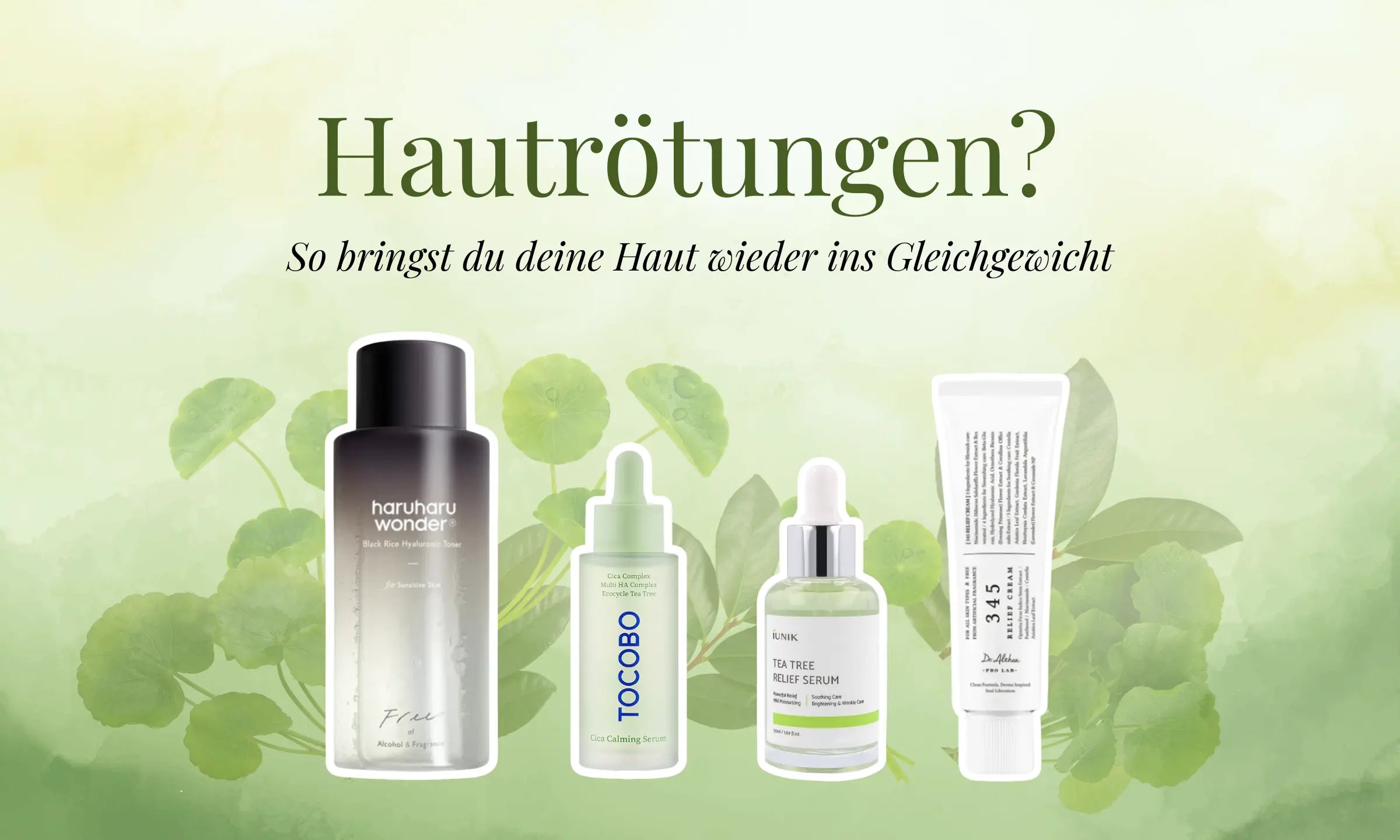 Hautrötungen gezielt lindern: Die richtigen Inhaltsstoffe