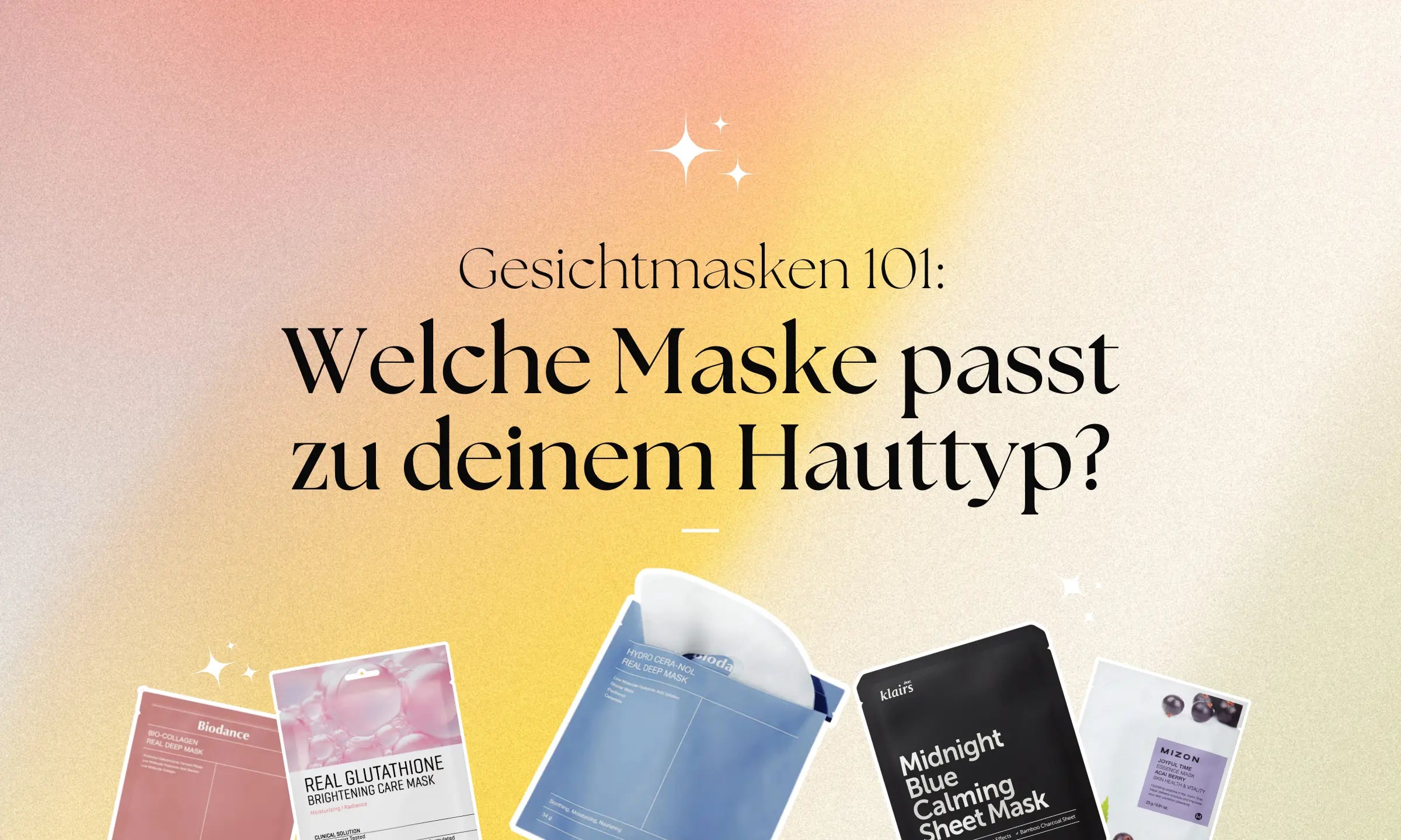 Gesichtsmasken 101: Welche passt zu deinem Hauttyp?